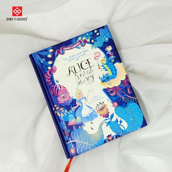 Sách - Alice ở xứ sở diệu kỳ - Tiểu thuyết cho thiếu nhi minh họa màu mới - Bìa cứng - Đinh Tị Books