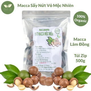 Hạt Macca sấy nứt vỏ Mộc Nhiên - mắc ca sạch Lâm Đồng túi zip chân không 500g