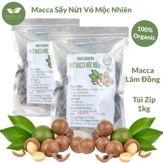 Hạt Macca sấy nứt vỏ Mộc Nhiên - mắc ca sạch Lâm Đồng combo 2 túi zip 1kg