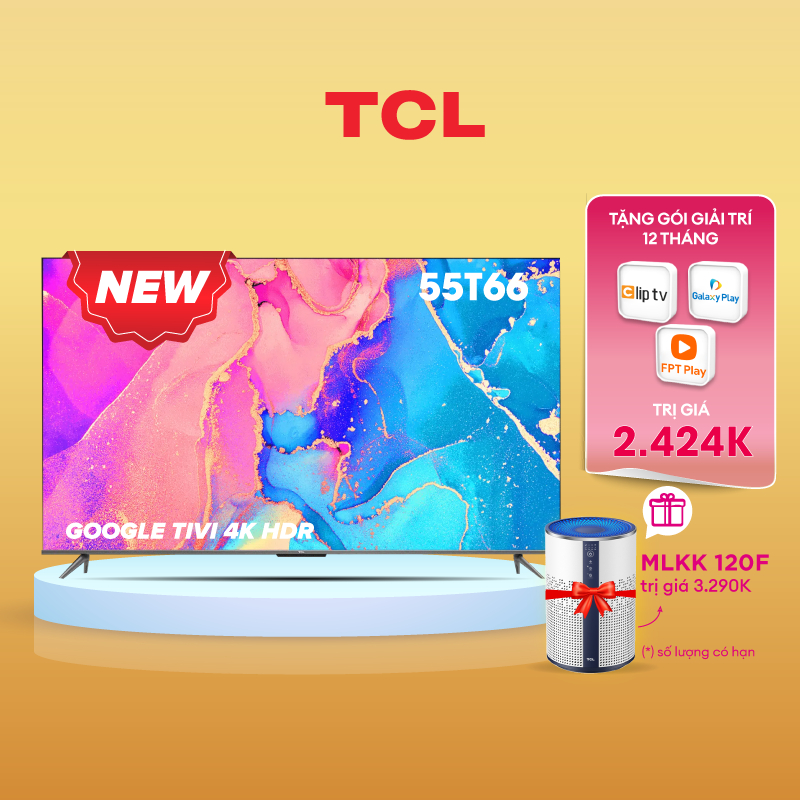 GOOGLE TV TCL 55'' 4K HDR - 55T66 - TV Chất Lượng Giá Rẻ - Miễn phí lắp đặt