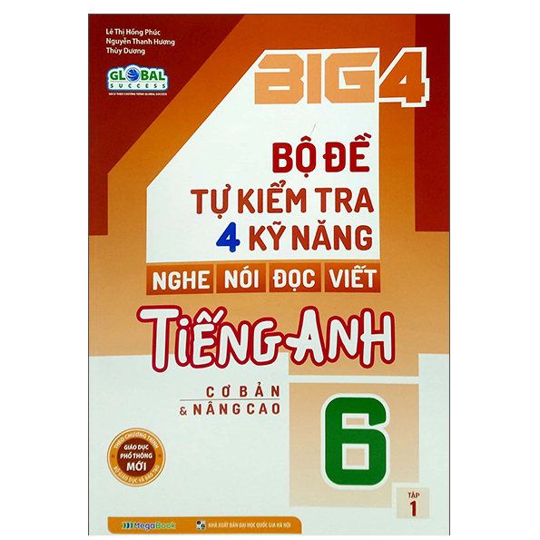 Sách Big 4 bộ đề tự kiểm tra 4 kỹ năng Nghe - Nói - Đọc - Viết tiếng Anh lớp 6 tập 1