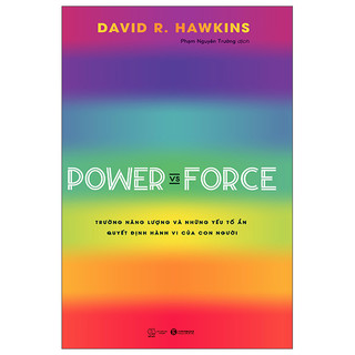 Sách - Power vs Force - Trường năng lượng và những yếu tố quyết định hành vi con người