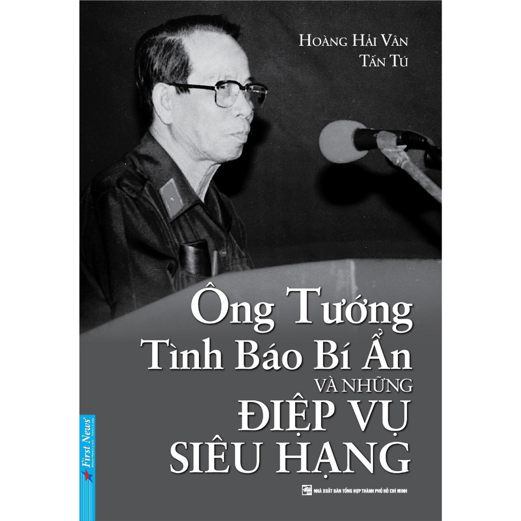 Sách - Ông Tướng Tình Báo Bí Ẩn Và Những Điệp Vụ Siêu Hạng - First News - FIN