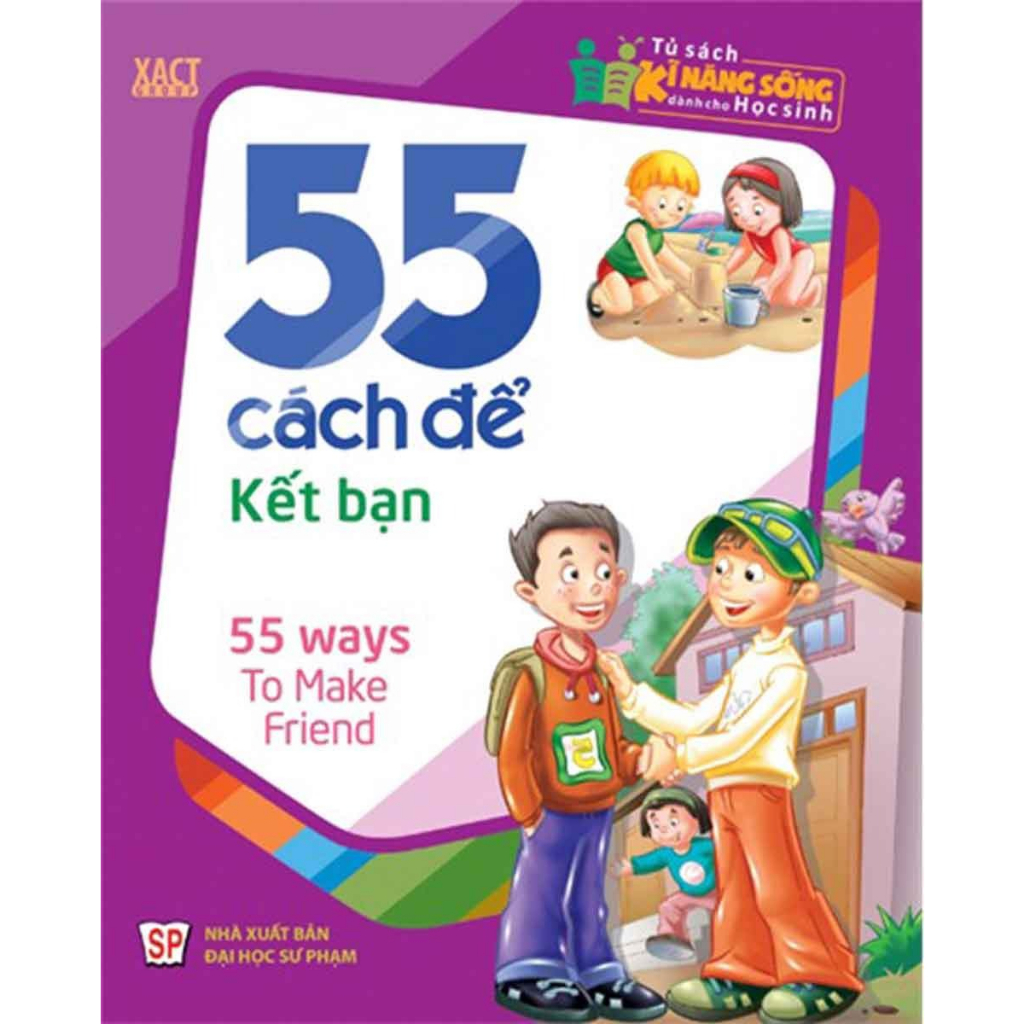 Sách: Tủ Sách Kĩ Năng Sống Dành Cho Học Sinh - 55 Cách Để Kết Bạn