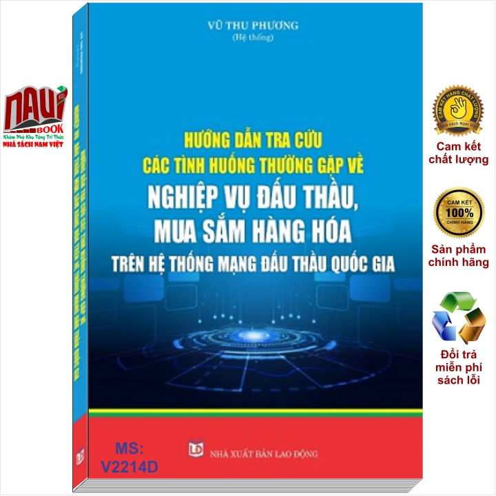 Sách Tra Cứu Các Tình Huống Thường Gặp Về Nghiệp Vụ Đấu Thầu, Mua Sắm Hàng Hóa Trên Hệ Thống Mạng Đấu Thầu QG - V2214D