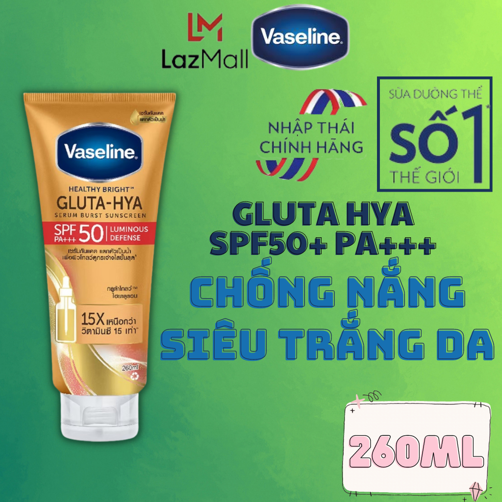 Vaseline Dưỡng Thể Chống Nắng Gluta Hya Trắng Da Chính Hãng, Vaseline Gluta Hya Dưỡng Ẩm Body Tone Up