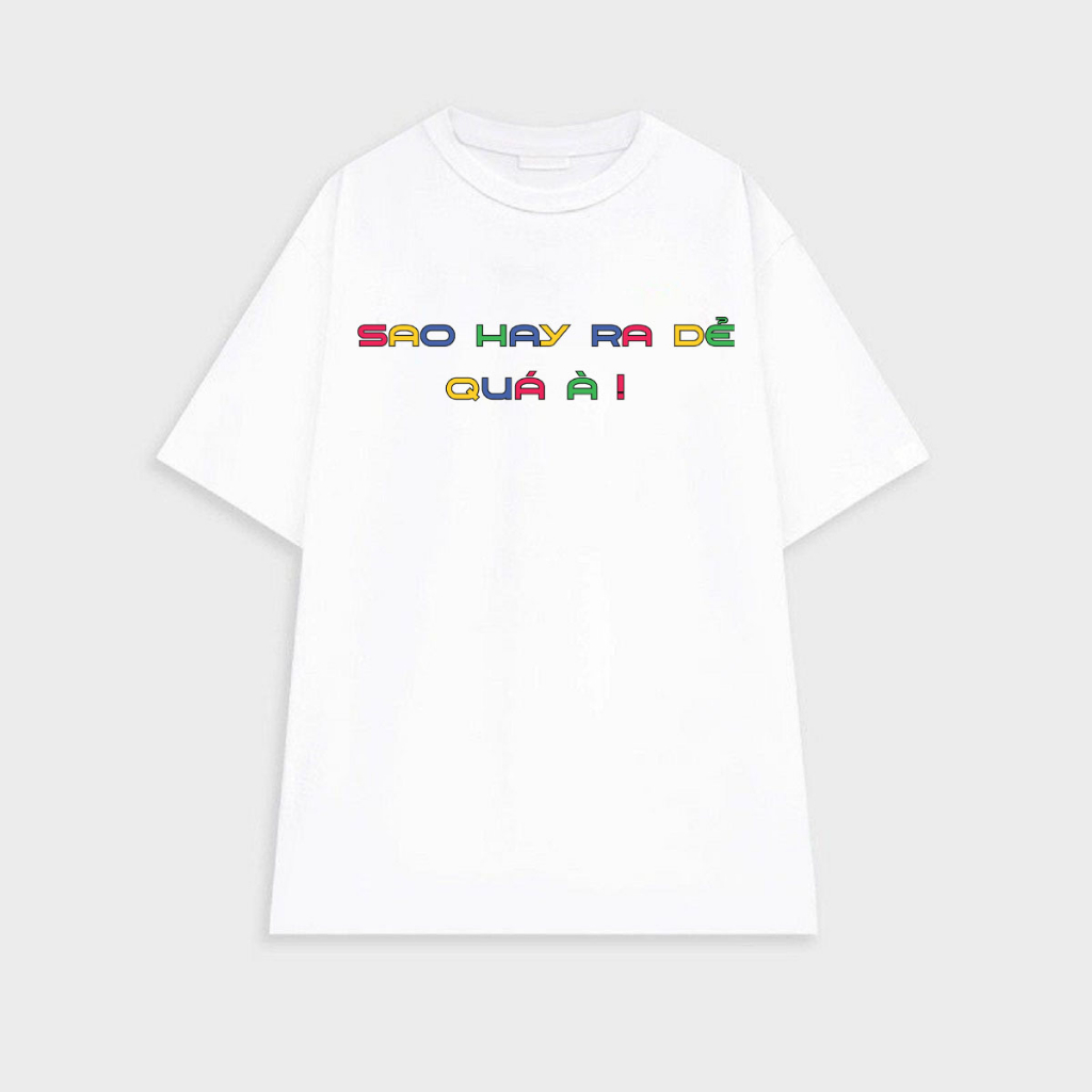 Áo thun Unisex nam nữ, áo phông form rộng tay lỡ "sao hay ra dẻ" sản phẩm có hai màu trắng đen