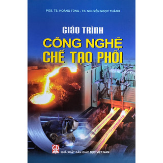 Sách - Giáo trình Công Nghệ Chế Tạo Phôi