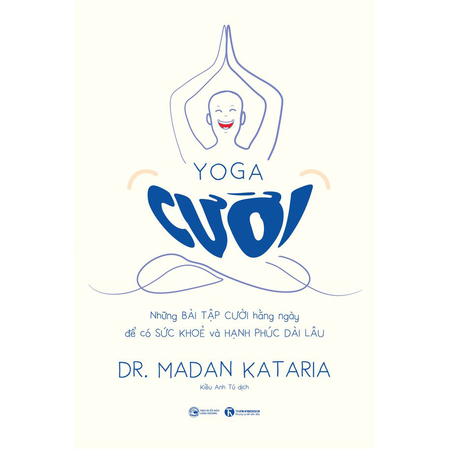 Sách Yoga Cười - Những Bài Tập Cười Hàng Ngày Để Có Sức Khoẻ Và Hạnh Phúc Dài Lâu