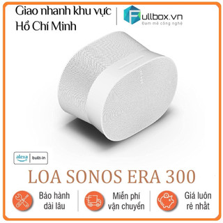 Loa sonos era 300 chính hãng