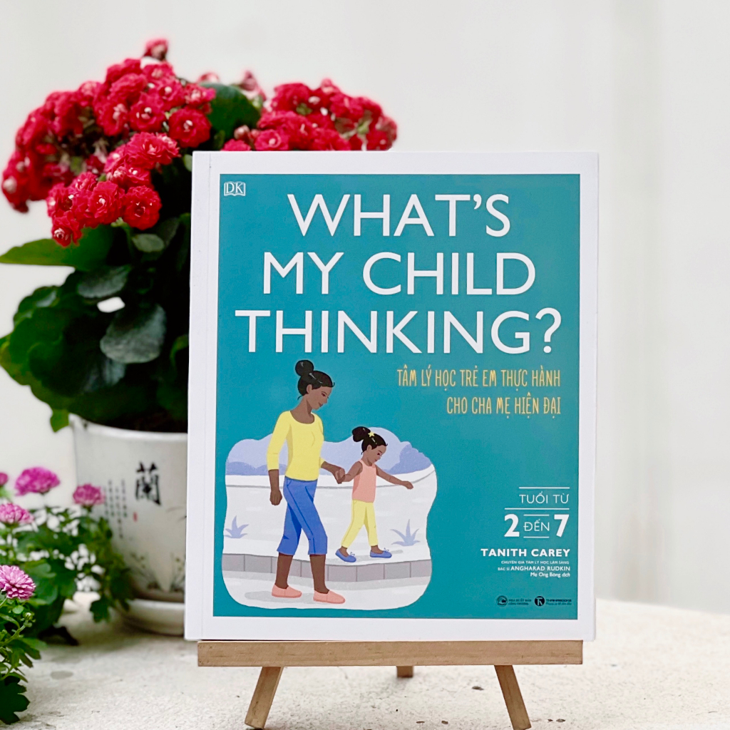Sách - What’s My Child Thinking? Tâm Lý Học Trẻ Em Thực Hành Cho Cha Mẹ Hiện Đại - Tuổi Từ 2 đến 7