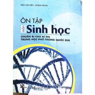Sách - Ôn tập môn Sinh học- Chuẩn bị cho kì thi THPT QG- Trần Văn Kiên