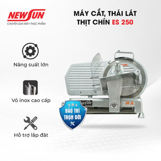 Máy cắt, thái lát thịt chín NEWSUN ES 250 - Hàng chính hãng - Bảo hành 12 tháng