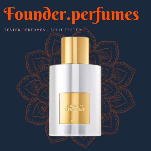 🌟 Nước hoa dùng thử Tom Ford Metallique #.founderperfume