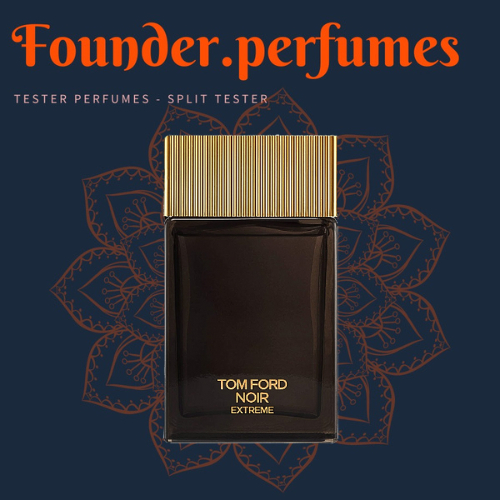 🌟 Nước hoa dùng thử Tom Ford Noir Extreme Test 5ml/10ml/20ml #.founderperfume