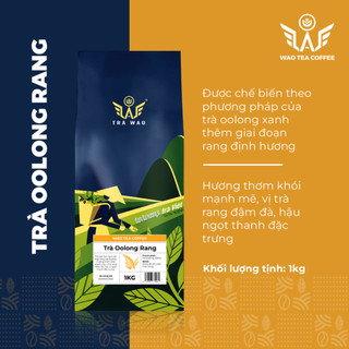 Trà Oolong Rang WAO (1kg) pha trà sữa oolong nướng đậm vị cực thơm