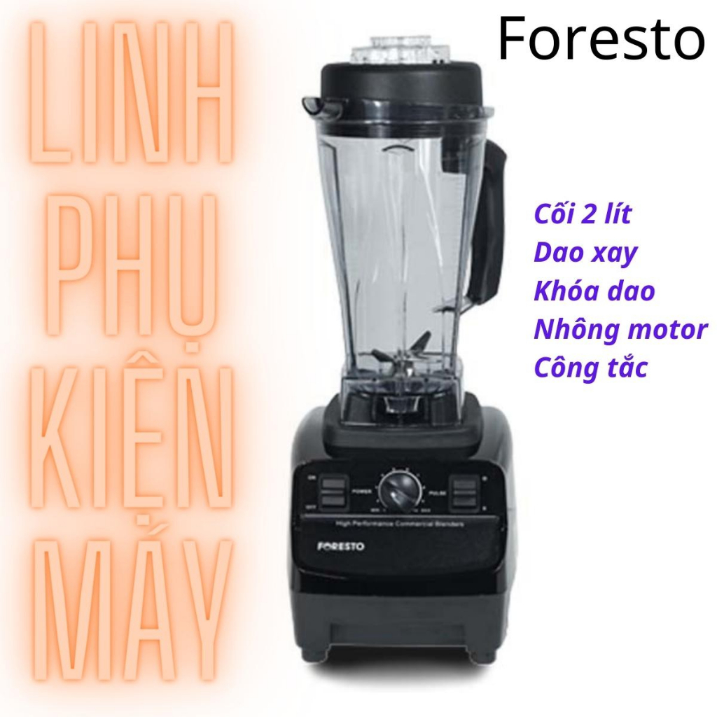 Cối máy xay sinh tố công nghiệp foresto, ly nhựa pc 2 lít, dao xay inox 304, khóa nhôm, nhông motor, công tắc, hàng tốt