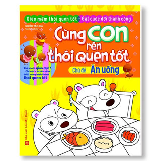 Sách: Cùng Con Rèn Thói Quen Tốt ( Trọn Bộ 10 Cuốn)