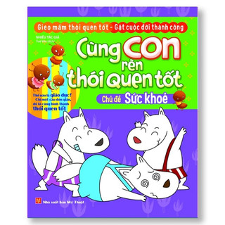 Sách: Cùng Con Rèn Thói Quen Tốt ( Trọn Bộ 10 Cuốn)