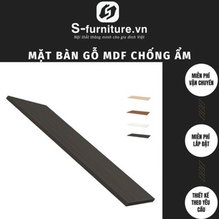 Mặt bàn gỗ mdf tap cạnh dày 3,4cm phủ melamine ,lõi xanh chống ẩm nhập khẩu không cần lắp ráp.