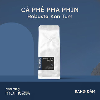 Cà phê pha phin - robusta kon tum - mono coffee lab