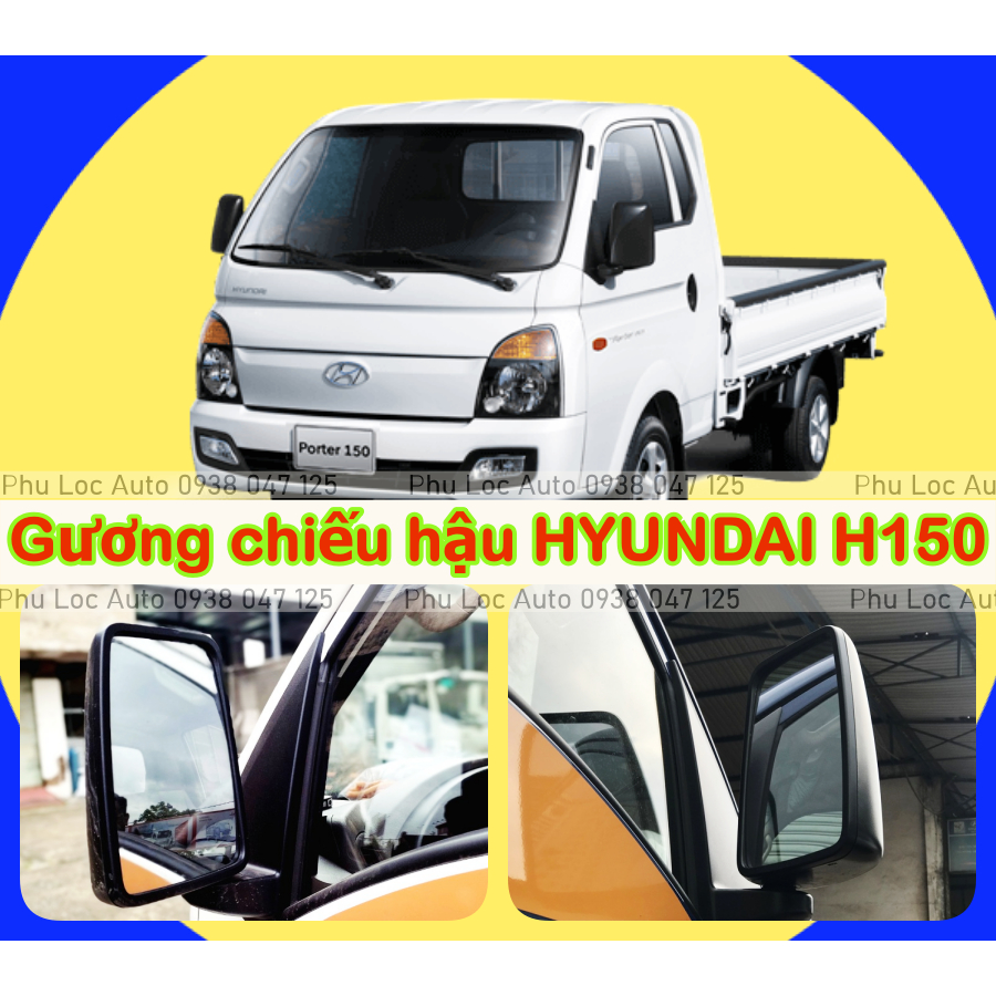 Gương chiếu hậu xe tải HYUNDAI H150 1 tấn 25 1 tấn 5 hàng loại tốt ( có bán lẻ)