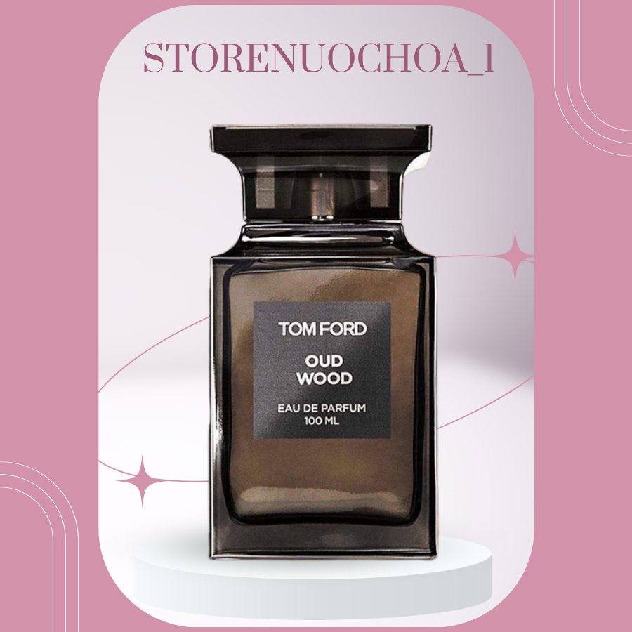 Nước Hoa Nam Nữ Unisex Tom Ford Oud Wood EDP Dung Tích 100ml Sự Bùng Nổ Đầy Mạnh Mẽ-STORENUOCHOA