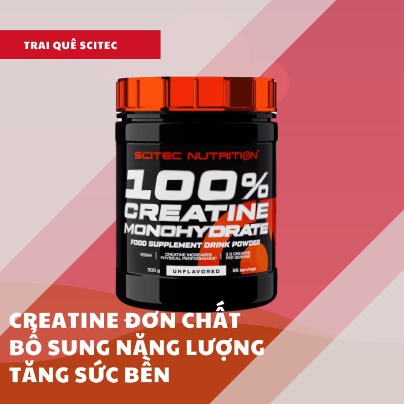 SCITEC 100% CREATINE MONOHYDRATE (Creatine đơn chất, tăng sức bền)