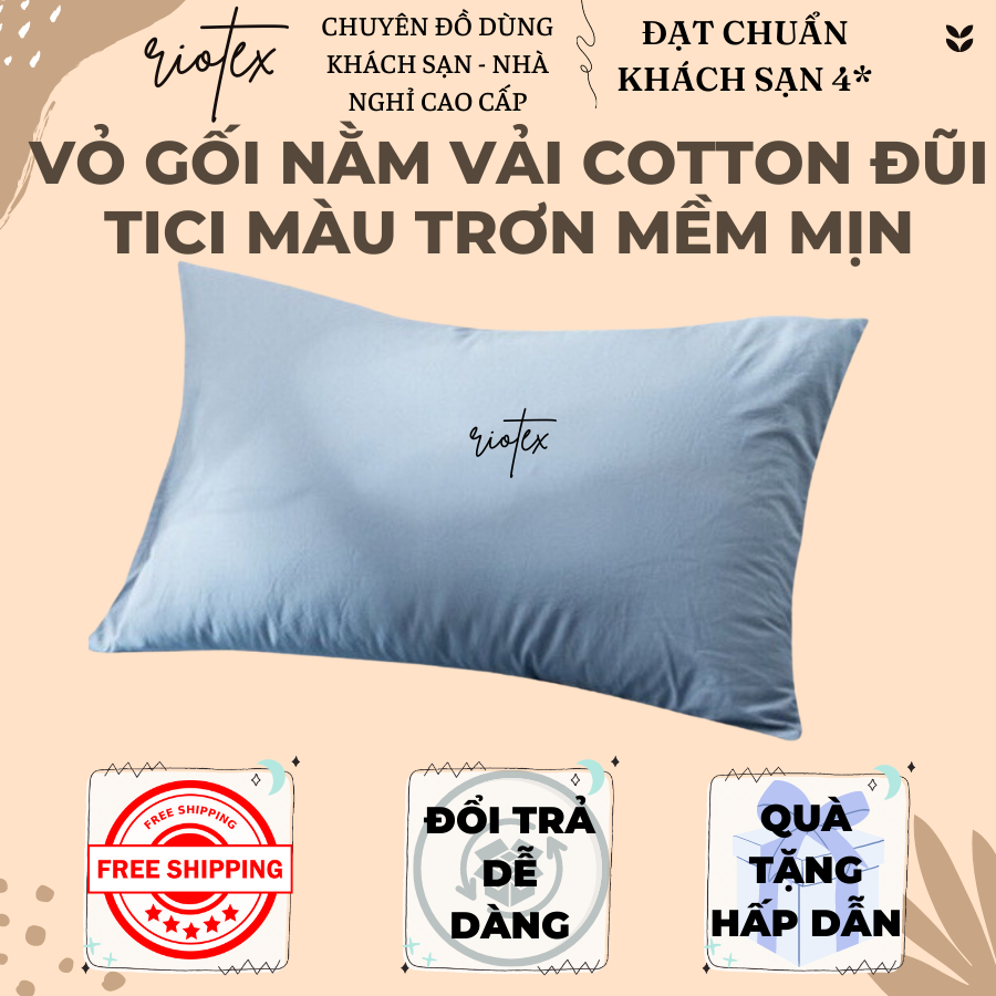 Vỏ gối nằm vải cotton đũi tici Riotex màu trơn mềm mịn, thấm hút tốt - KT: 40x60cm, 50x70cm