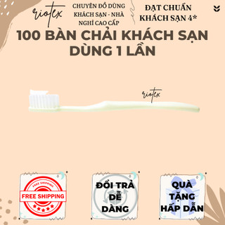 100 Bàn chải Riotex trắng trong dùng 1 lần tiện lợi chuyên dụng cho nhà nghỉ, khách sạn
