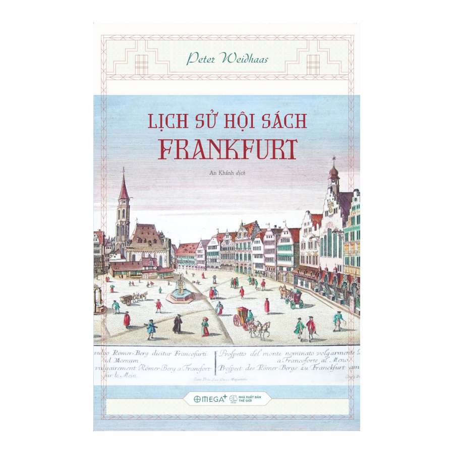 Sách > Lịch Sử Hội Sách Frankfurt - Peter Weidhaas (Omega+)