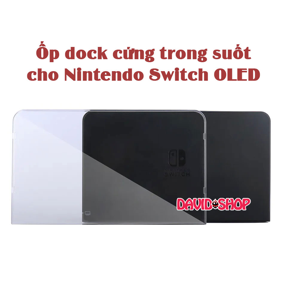 Ốp dock cứng trong suốt cho Nintendo Switch OLED
