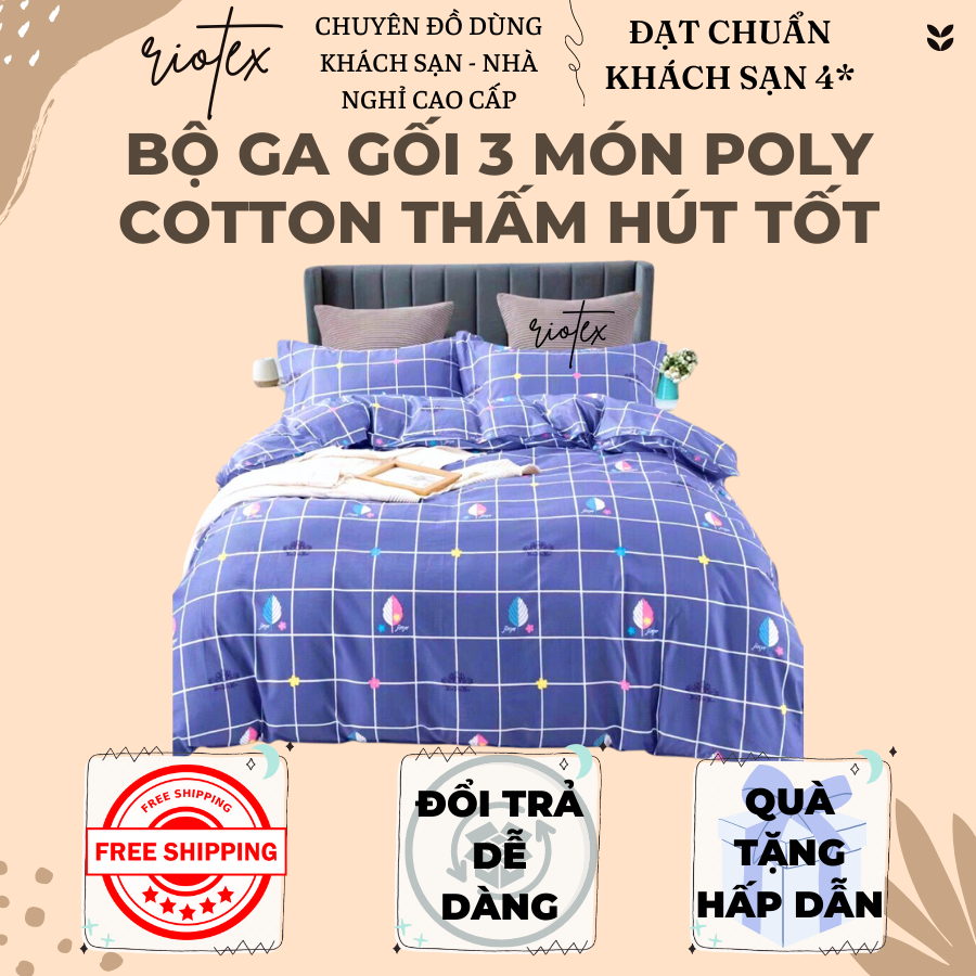 Bộ ga gối 3 món Riotex poly cotton thấm hút tốt - KT: 1m/1m2/1m4/1m6/1m8