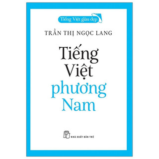 Sách - tiếng việt phương nam - tiếng việt giàu đẹp - trần thị ngọc lang