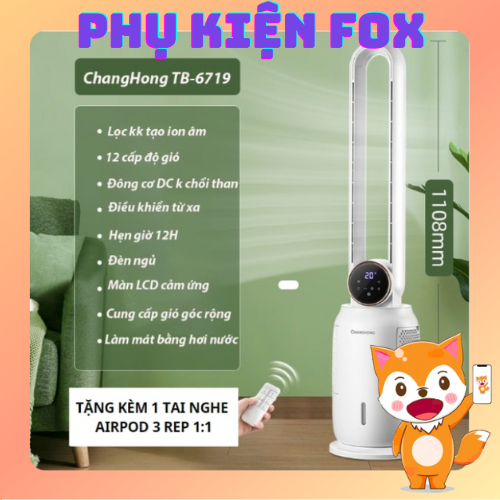 Quạt Không Cánh Lọc Không Khí Khử Mùi Hôi, Làm Mát Bằng Hơi Nước ChangHong TB67, Quạt Ko Cánh 12 Tốc Độ Gió Tặng Kèm Tai