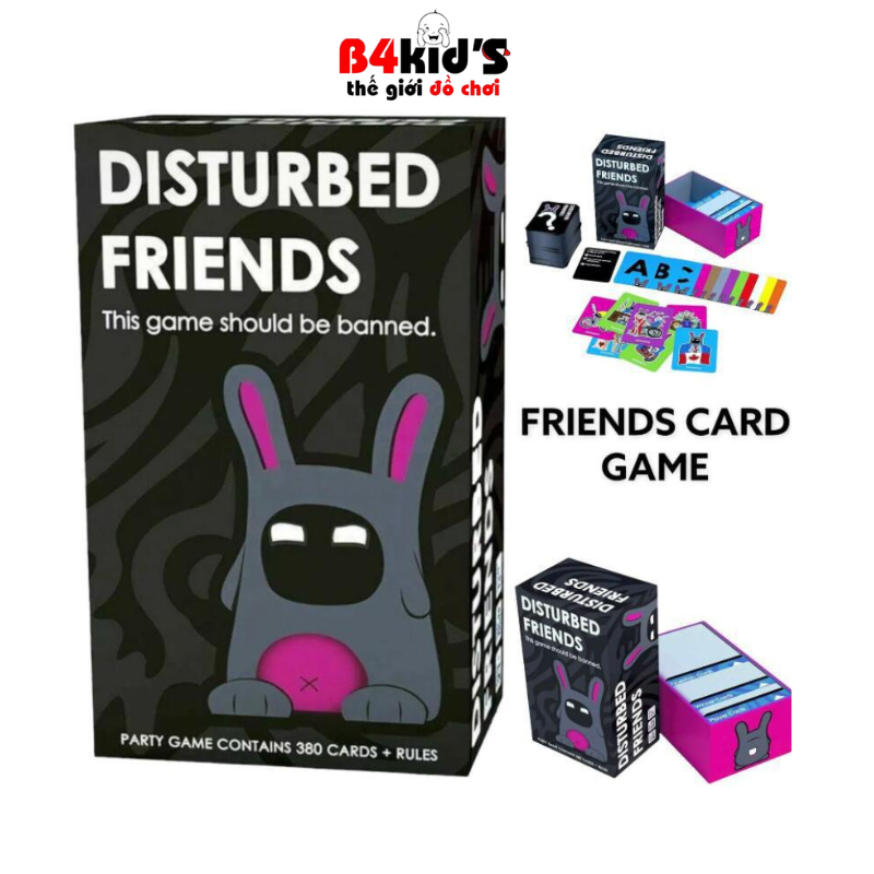 Trò chơi thẻ bài Disturbed friends 380 lá siêu bựa từ 4 đến 10 người chơi giành cho bửa tiệc vui nhộn B4KIDS
