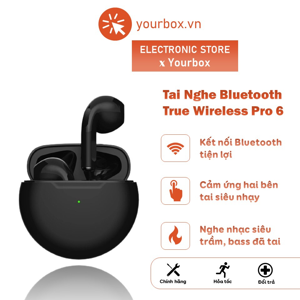 Tai nghe không dây True Wireless Pro 6 cảm ứng hai tai âm bass trầm - Yourbox.vn