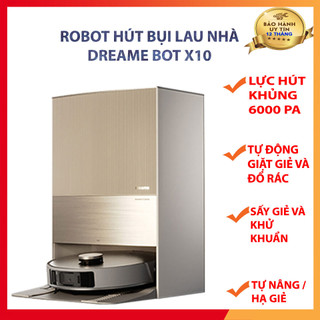 Robot hút bụi lau nhà Dreame Bot X10 tự động đổ rác, giặt và nâng giẻ