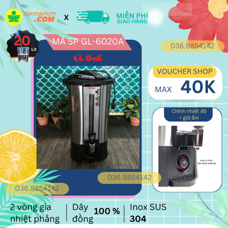 Bình đun nước nóng dung tích lớn gali mã sp gl-6020a dung tích 20l công suất 2500w hàng nhập khẩu chính hãng đun sôi