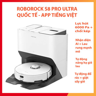 Robot hút bụi lau nhà Roborock S8 Pro ultra / roborock S8/ S7 MaxV Bản Quốc Tế App tiếng v
