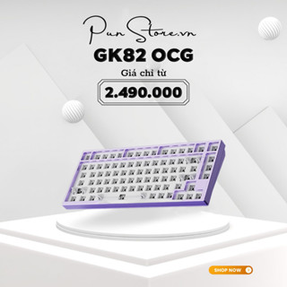 Bộ kit bàn phím cơ GK82 OCG Nhôm CNC | Gasket Mount | (Bluetooth 5.0 / Wireless 2.4Ghz / Hotswap / RGB)