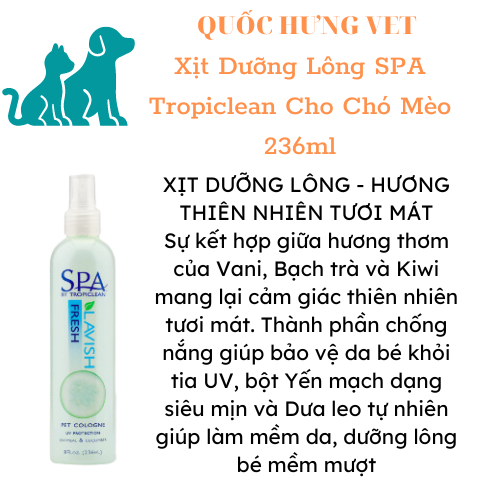 Xịt dưỡng lông SPA Tropiclean dành cho thú cưng 236ml-Quốc Hưng Vet