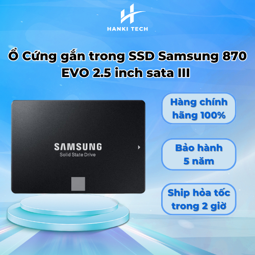 [Hanki Tech] Ổ Cứng gắn trong SSD Samsung 870 EVO 2.5 inch sata III Bảo hành 5 năm