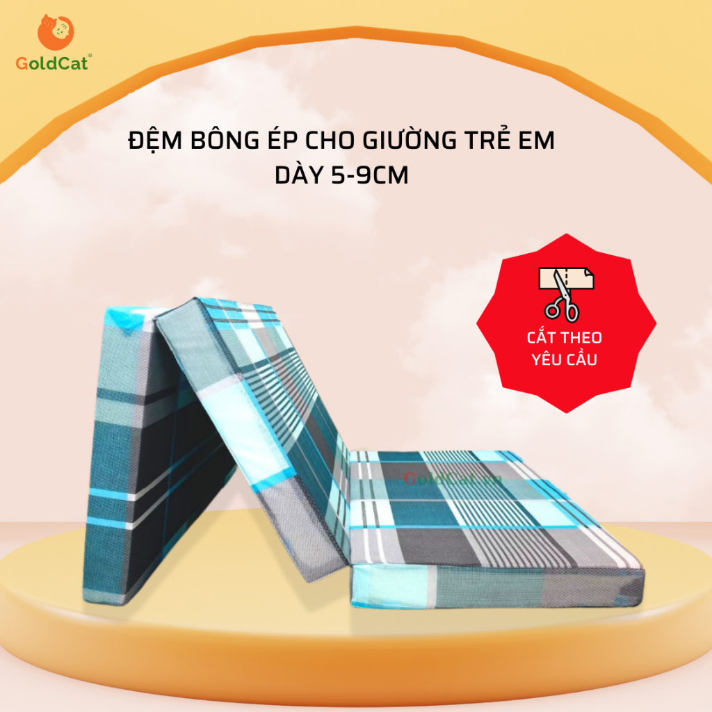 Đệm Bông Ép GoldCat Độ Dày Tiêu Chuẩn 5-9cm Dành Cho Giường Trẻ Em.