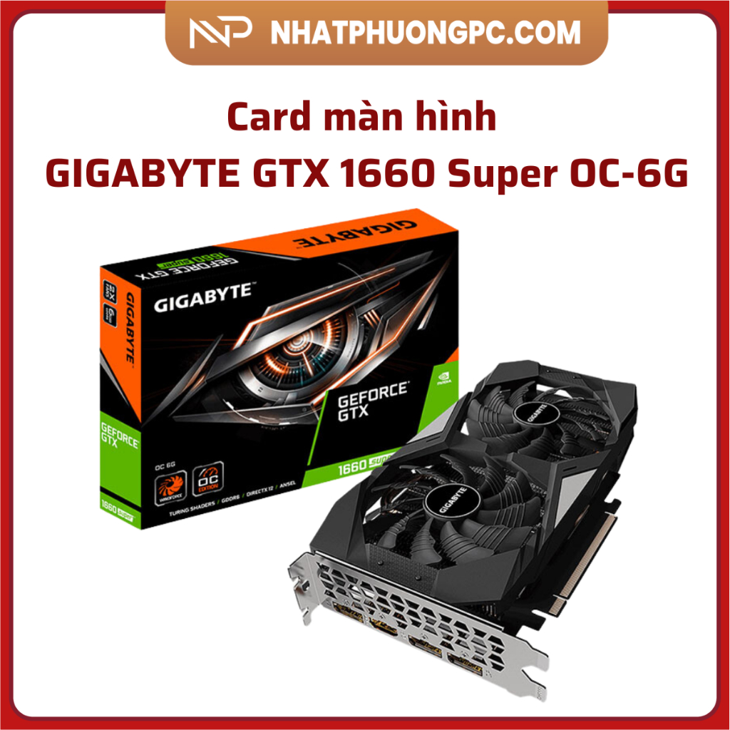 Card màn hình GIGABYTE GeForce® GTX 1660 SUPER™ OC 6G - Hàng Chính Hãng - BH 36 Tháng | BigBuy360 - bigbuy360.vn