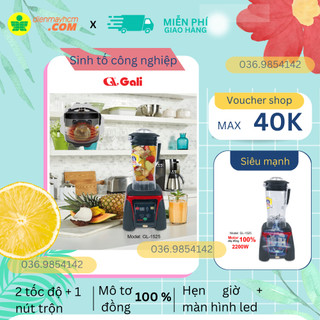 Máy xay sinh tố công nghiệp gali gl-1525 2200w 2 lít 6 lưỡi dao thép 2 tốc độ động cơ đồng 100% bảo hành 12t