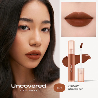 Son kem lì Ofelia Uncovered Lip Mousse