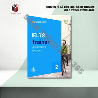 [ IELTS tổng hợp ] IELTS TRAINER 2 GENERAL TRAINING - Academic - Tặng Audio mp3 + Key