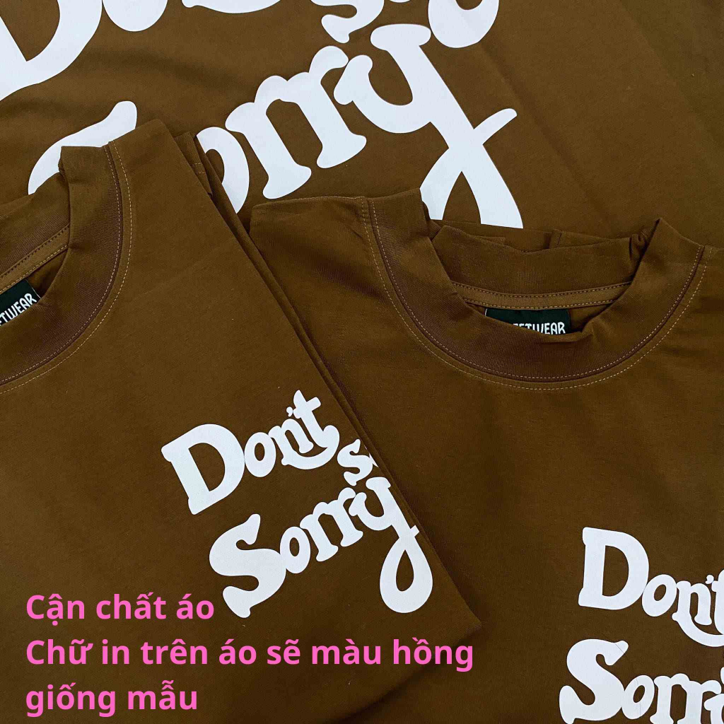 Áo thun unisex nam nữ Dont Say Sorry Cotton 100%, Form Oversize cao cấp VNXK ảnh thật