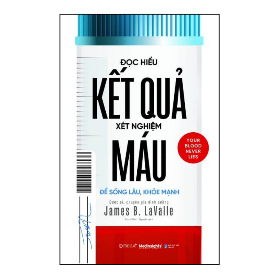 Sách > Đọc Hiểu Kết Quả Xét Nghiệm Máu - Để Sống Lâu, Khỏe Mạnh (Tái Bản Mới Nhất, Omega+)